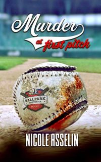 Murder at First Pitch by Nicole Asselin