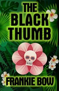 The Black Thumb by Frankie Bow 3