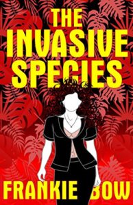 The Invasiv Species by Frankie Bow 4