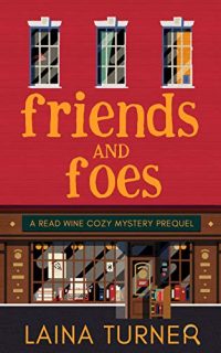 Friends and Foes by Laina Turner