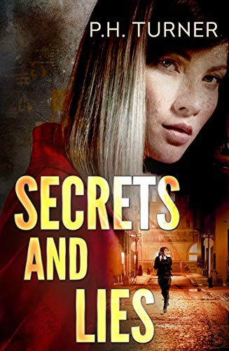 Secrets and Lies by P.H. Turner