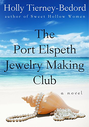 The Port Elspeth Jewelry Making Club by Holly Tierney-Bedord
