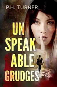 UnSpeakable Grudges by P.H. Turner