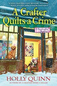 A Crafter Quilts a Crime by Holly Quinn