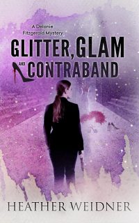 Glitter Glam & Contraband by Heather Leigh Weidner