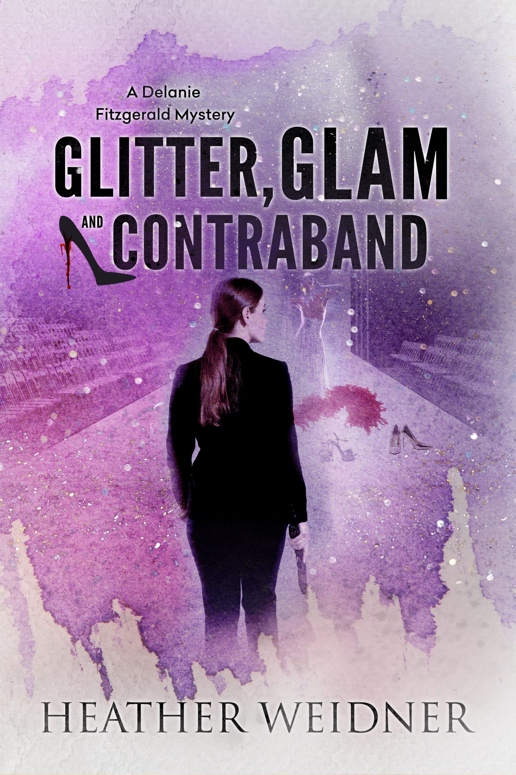 Glitter Glam & Contraband by Heather Leigh Weidner