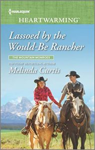 Lassoed by the Would-Be Rancher by Melinda Curtis