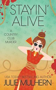 Stayin Alive by Julie Mulhern