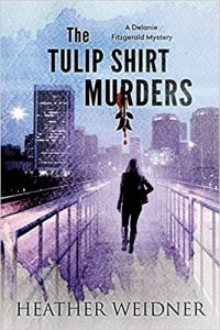 The Tulip Shirt Murders by Heather Leigh Weidner 2