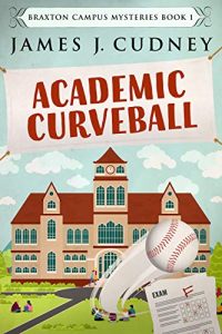 Academic Curveball by James J. Cudney 1