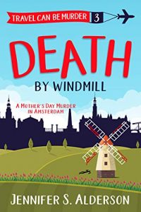 Death by Windmill by Jennifer S. Alderson