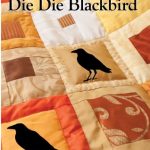 Die Die Blackbird by Teresa Trent