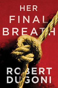Her Final Breath by Robert Dugoni 2