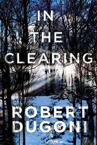 In the Clearing by Robert Dugoni 3
