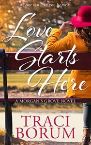 Love Starts Here by Traci Borum