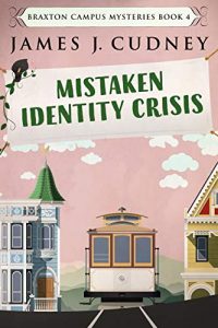 Mistaken Identity Crisis by James J. Cudney 4