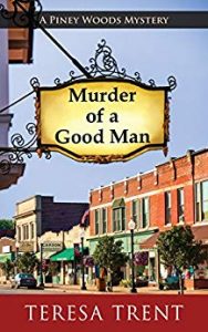 Murder of a Good Man by Teresa Trent
