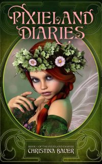 Pixieland Diaries by Christina Bauer