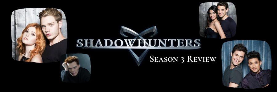 Shadowhunters Season 3 Review