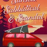 Sunsets, Sabbatical and Scandal by Tonya Kappes