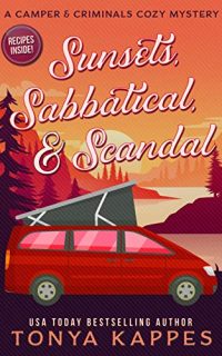 Sunsets, Sabbatical, and Scandal by Tonya Kappes