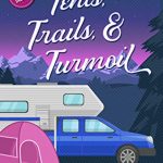 Tents, Trails and Turmoil by Tonya Kappes 11