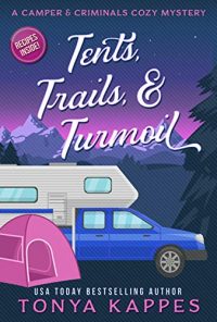 Tents, Trails, and Turmoil by Tonya Kappes