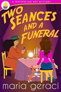Two Seances and a Funeral by Maria Geraci