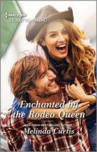 Enchanted by the Rodeo Queen by Melinda Curtis
