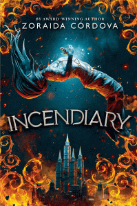 Incendiary by Zoraida Cordova