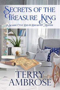 Secrets of the Treasure King by Terry Ambrose