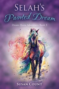 Selah's Painted Dream by Susan Count