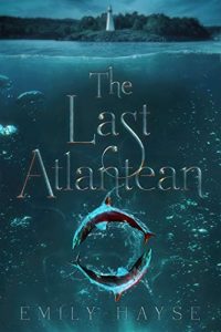 The Last Atlantean by Emily Hayse