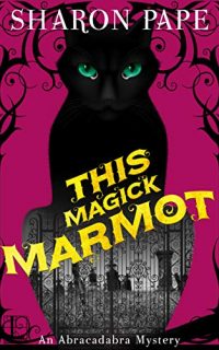 This Magick Marmot by Sharon Pape