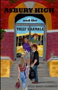 Asbury High and the Thief’s Gamble by Kelly Brady Channick