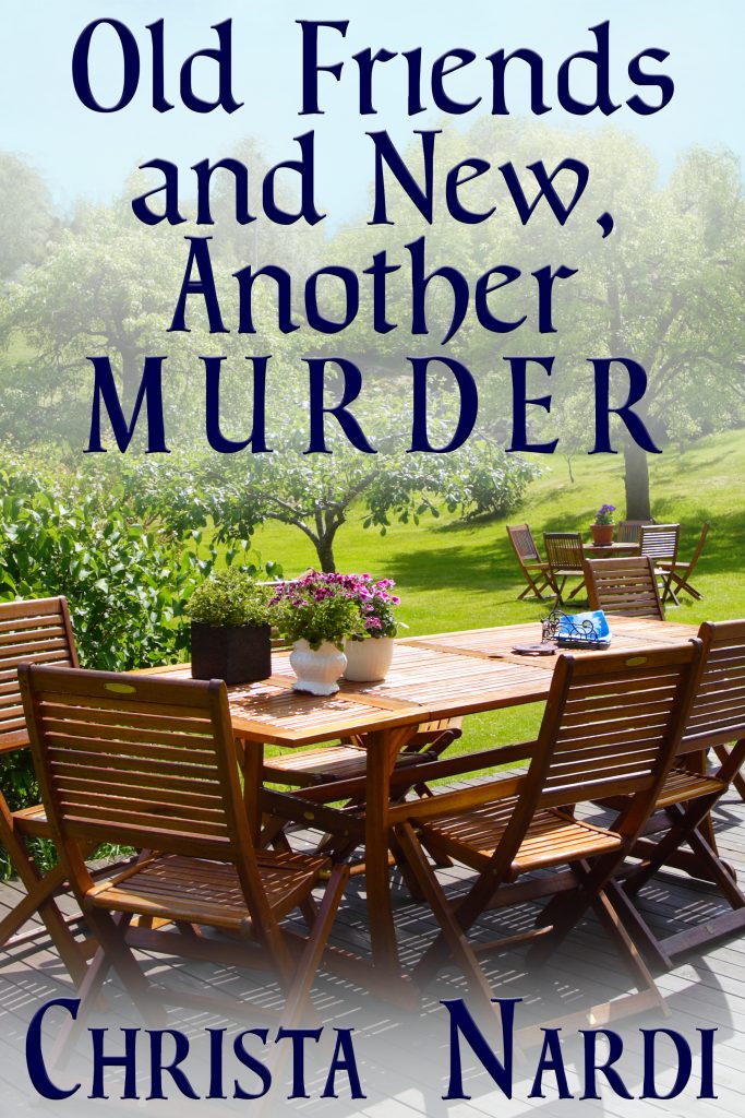 Old Friends and New, Another Murder by Christa Nardi