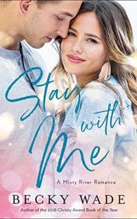 Stay with Me By Becky Wade