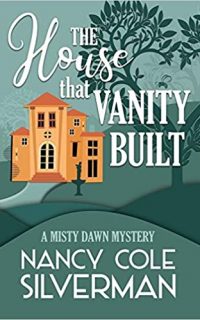The House That Vanity Built by Nancy Cole Silverman