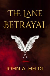 The Lane Betrayal by John A. Heldt