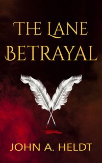 The Lane Betrayal by John A. Heldt