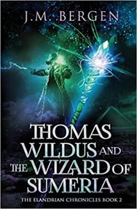 Thomas Wildus and the Wizard of Sumeria by JM Bergen