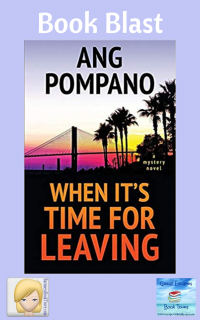 When It’s Time for Leaving by Ang Pompano ~ Book Blast