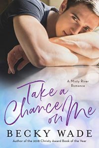 Take a Chance on Me by Becky Wade