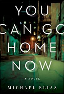 You Can Go Home Now by Michael Elias