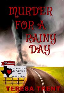 Murder for a Rainy Day by Teresa Trent 6