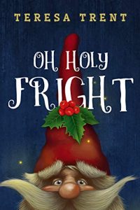 Oh Holy Fright by Teresa Trent 8