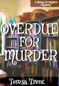Overdue for Murder by Teresa Trent 2