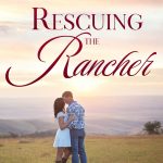 Rescuing the Rancher by Shanna Hatfield