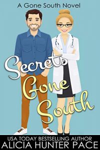 Secrets Gone South by Alicia Hunter Pace