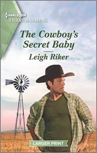 The Cowboy's Secret Baby by Leigh Riker